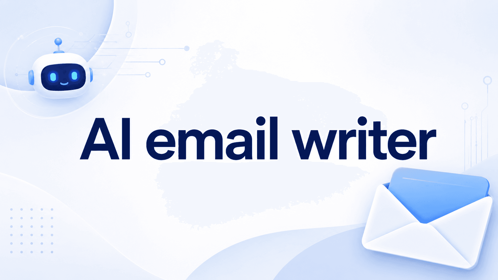 Best AI Email Writers for Faster, Better Replies