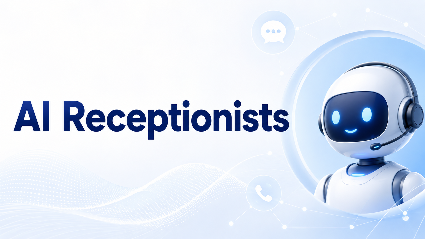 AI Receptionists featured image with a friendly headset-wearing robot and communication icons.